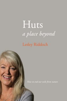 Huts, Lesley Riddoch
