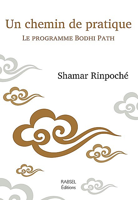 Un chemin de pratique, Shamar Rinpoché