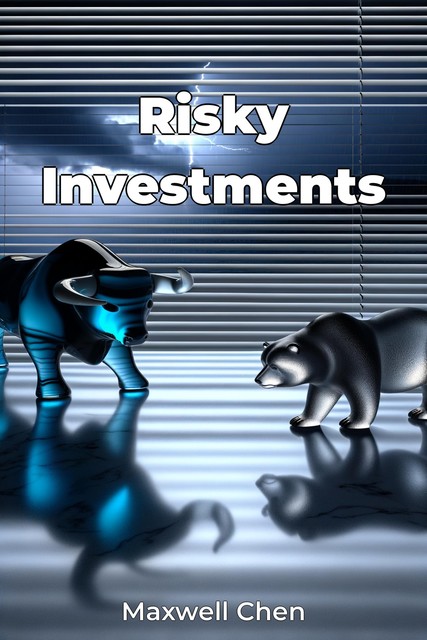 Risky Investments, Maxwell Chen