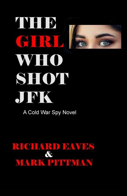 The Girl Who Shot JFK, Mark Pittman, Richard Eaves