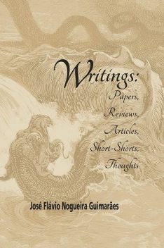 Writings: Papers, Reviews, Articles, Short-Shorts, Thoughts, José Flávio Nogueira Guimarães