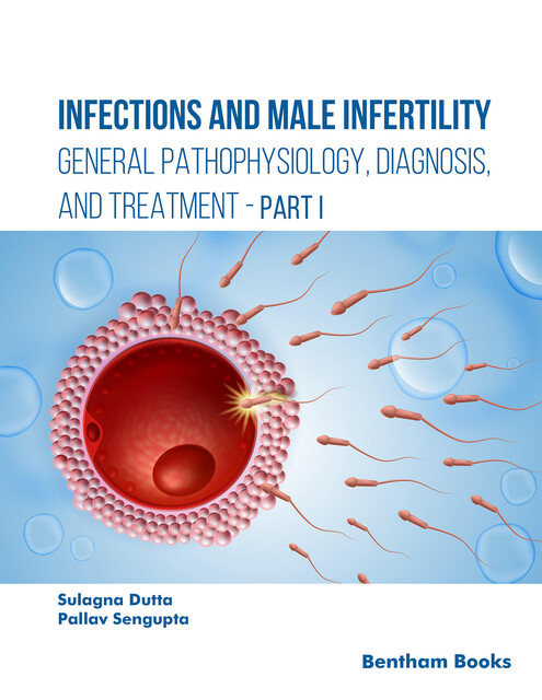 Infections and Male Infertility: General Pathophysiology, Diagnosis, and Treatment, Pallav Sengupta, Sulagna Dutta