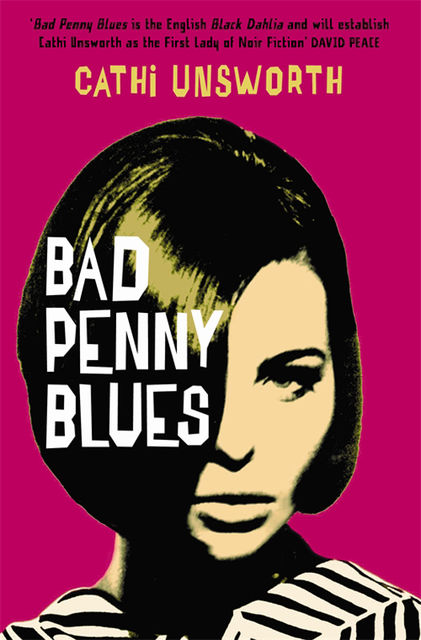 Bad Penny Blues, Cathi Unsworth