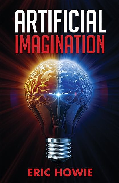 Artificial Imagination, Eric Howie