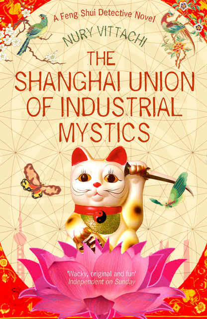 The Shanghai Union of Industrial Mystics, Nury Vittachi