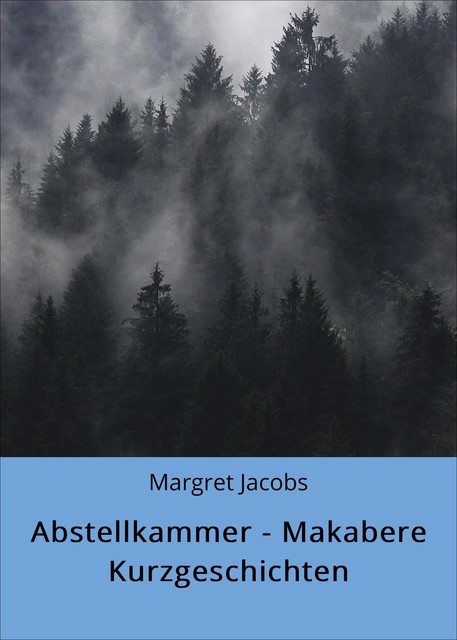 Abstellkammer – Makabere Kurzgeschichten, Margret Jacobs