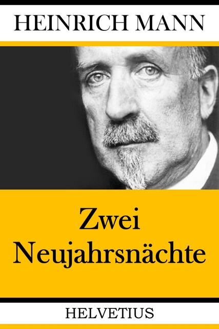 Zwei Neujahrsnächte, Heinrich Mann