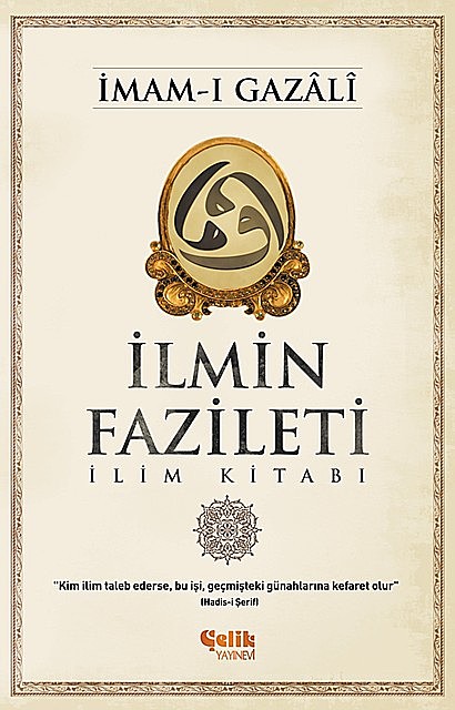 İlmin Fazileti / İlim Kitabı, imam gazali