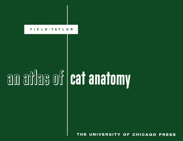 An Atlas of Cat Anatomy, Mary Taylor, Hazel E. Field