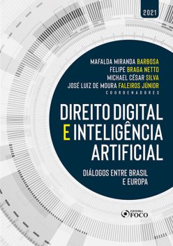 Direito Digital e Inteligência Artificial, José Luiz de Moura Faleiros Júnior, Mafalda Miranda Barbosa, Felipe Braga Netto, Michael César Silva