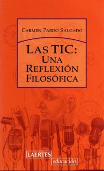 Las TIC: una reflexión filosófica, Carmen Pardo Salgado