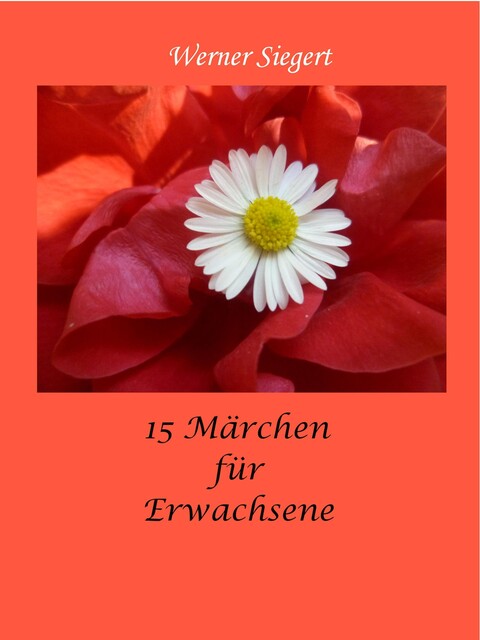 15 Märchen für Erwachsene, Werner Siegert