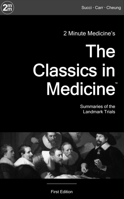 2 Minute Medicine's The Classics in Medicine, Marc D Succi, Andrew Cheung, Leah H Carr