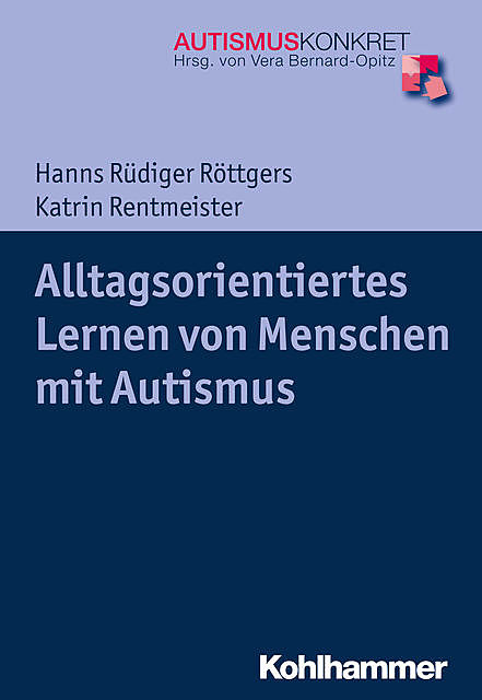 Alltagsorientiertes Lernen von Menschen mit Autismus, Hanns Rüdiger Röttgers, Katrin Rentmeister