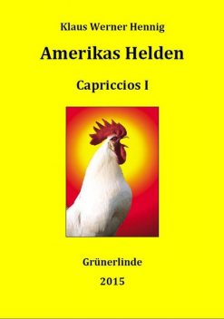 Amerikas Helden, Klaus Werner Hennig