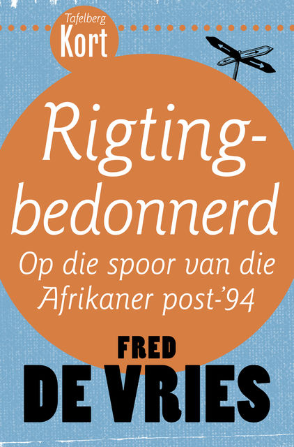 Tafelberg Kort: Rigtingbedonnerd, Fred de Vries