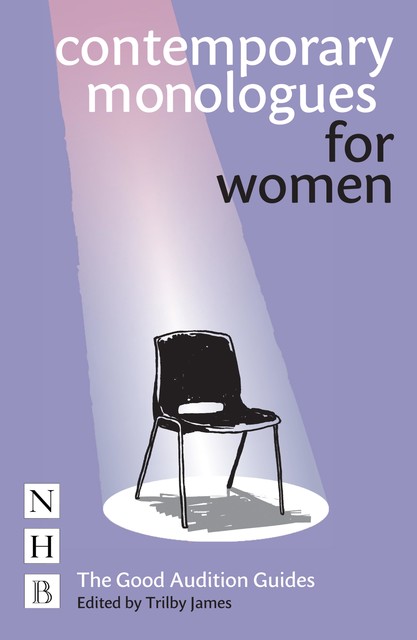 Contemporary Monologues for Women, Trilby James