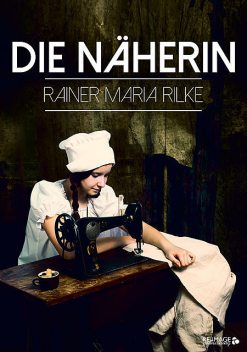 Die Näherin, Rainer Maria Rilke