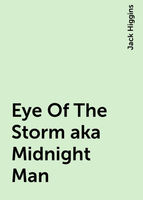 Eye Of The Storm aka Midnight Man, Jack Higgins