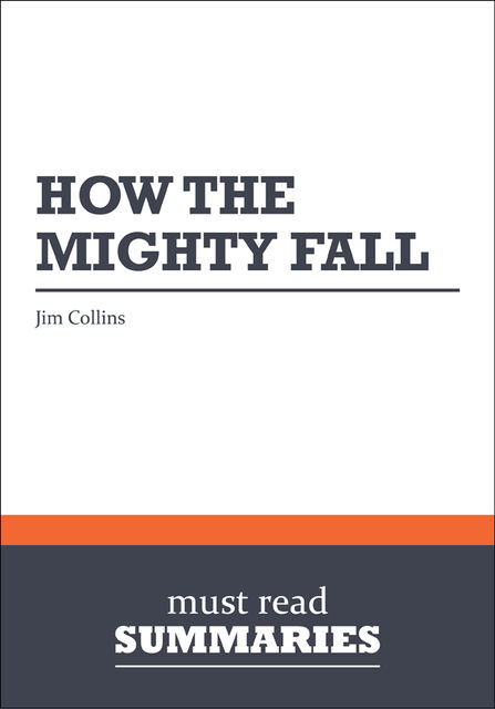 Summary: How the Mighty Fall Jim Collins, Must Read Summaries