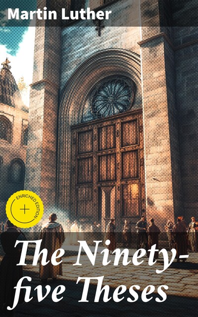 The Ninety-five Theses, Martin Luther