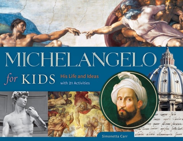Michelangelo for Kids, Simonetta Carr
