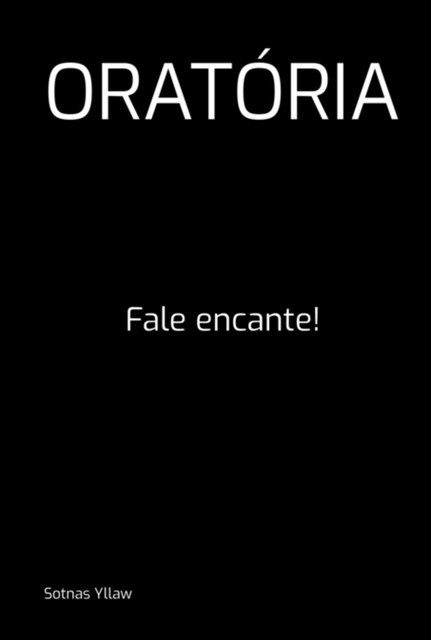 Oratória: Fale Encante, Sotnas Yllaw