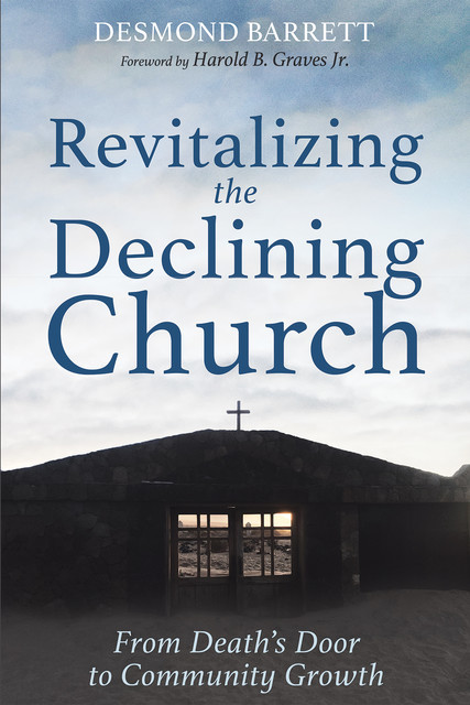 Revitalizing the Declining Church, Desmond Barrett