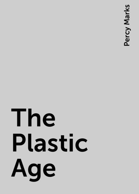 The Plastic Age, Percy Marks