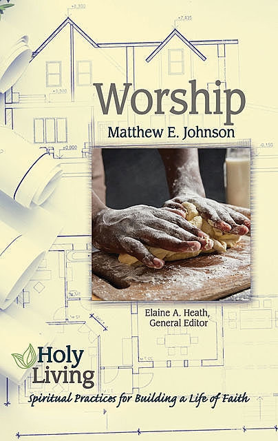 Holy Living Series: Worship, Matthew Johnson