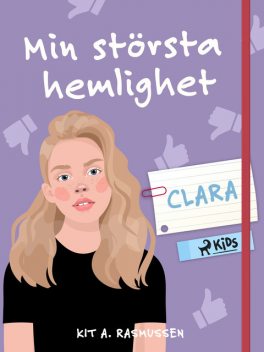Min största hemlighet – Clara, Kit A. Rasmussen