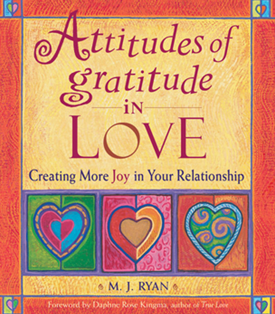 Attitudes of Gratitude in Love, M.J. Ryan