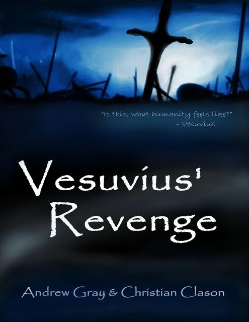 Vesuvius' Revenge, Andrew Gray, Christian Clason