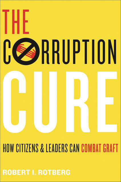 The Corruption Cure, Robert I. Rotberg