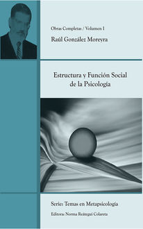 Estructura y Función Social de la Psicología, Raúl Gonzalez Moreyra