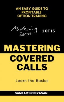Mastering Covered Calls, Sankar Srinivasan
