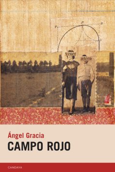Campo rojo, Ángel Gracia