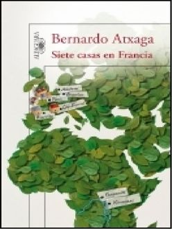 Siete Casas En Francia, Bernardo Atxaga