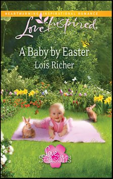 A Baby By Easter, Lois Richer