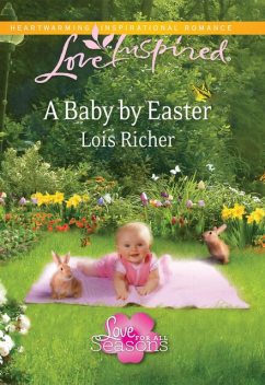 A Baby By Easter, Lois Richer