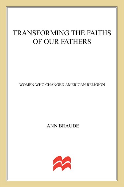 Transforming the Faiths of Our Fathers, Ann Braude