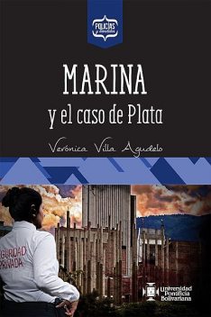 Marina y el caso de Plata, Verónica Villa Agudelo