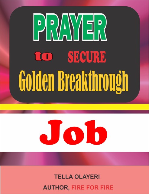 Prayer to Secure Golden Breakthrough Job, Tella Olayeri