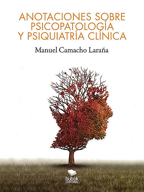 Anotaciones sobre psicopatología y psiquiatría clínica, Manuel Camacho