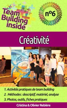 Team Building inside n°6: créativité, Cristina Rebiere, Olivier Rebiere