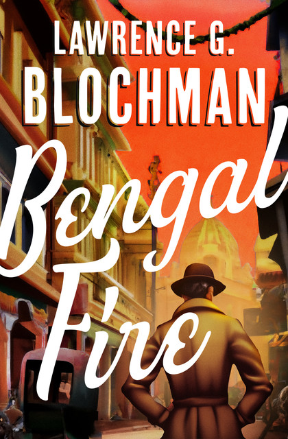 Bengal Fire, Lawrence G. Blochman