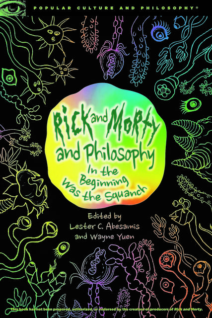 Rick and Morty and Philosophy, Wayne Yuen, Lester C. Abesamis