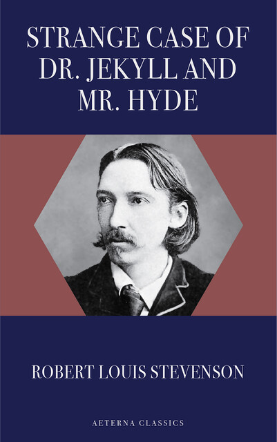 Strange Case of Dr. Jekyll and Mr. Hyde, Robert Louis Stevenson