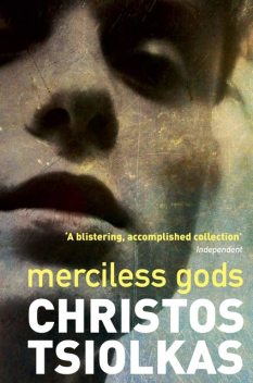 Merciless Gods, Christos Tsiolkas