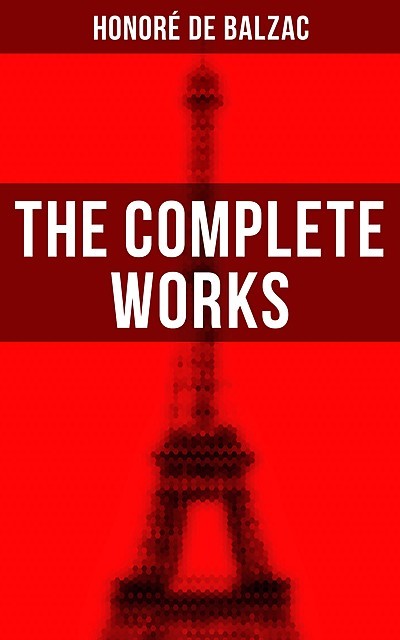 The Complete Works, Honoré de Balzac